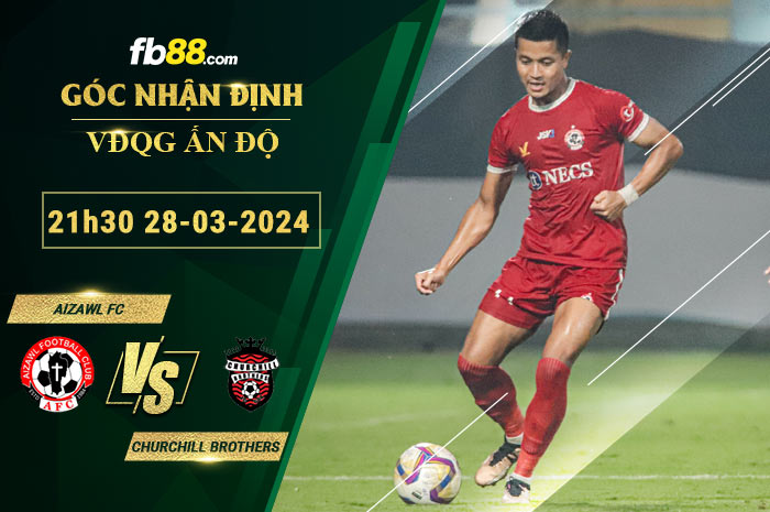 Fb88 soi kèo trận đấu Aizawl FC vs Churchill Brothers