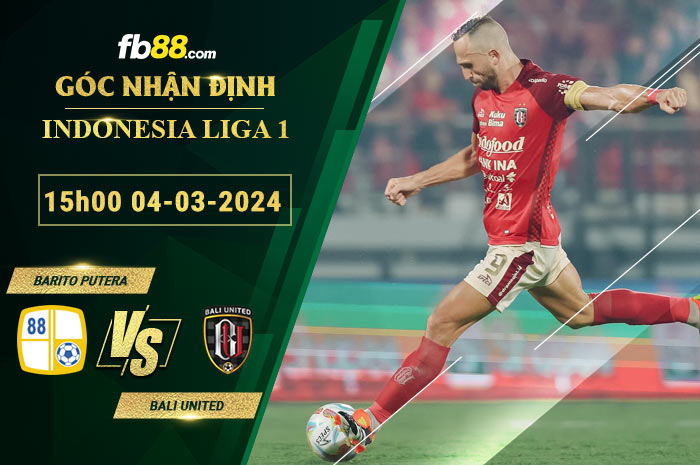 Fb88 soi kèo trận đấu Barito Putera vs Bali United