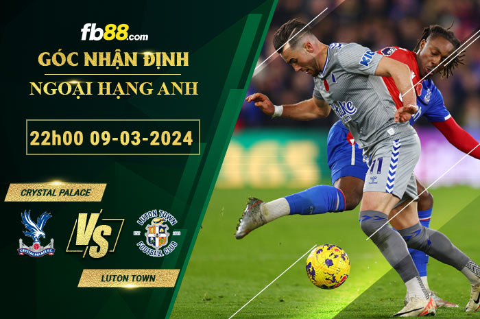 Fb88 soi kèo trận đấu Crystal Palace vs Luton Town