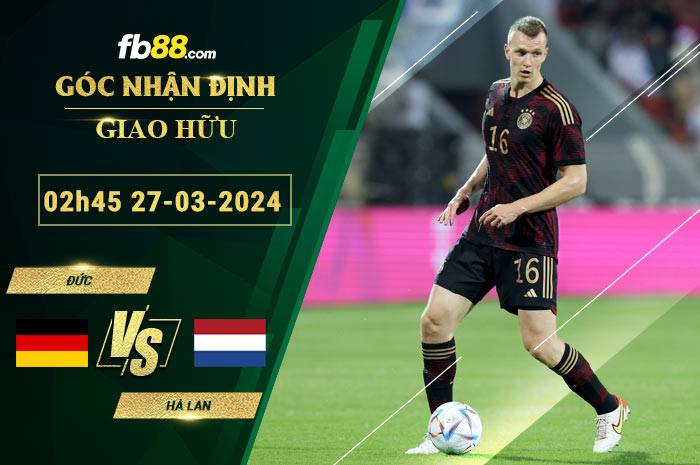 Fb88 soi kèo trận đấu Đức vs Hà Lan