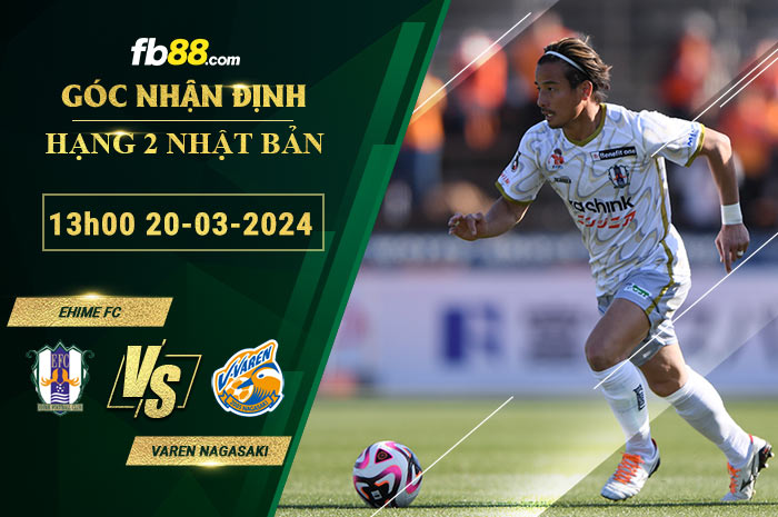 Fb88 soi kèo trận đấu Ehime FC vs Varen Nagasaki