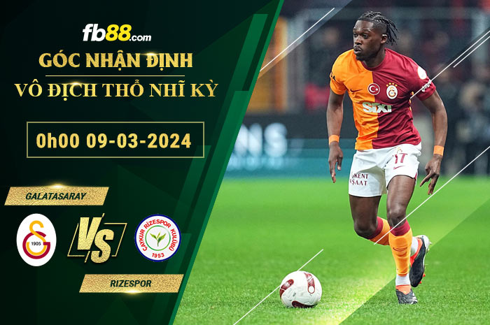 Fb88 soi kèo trận đấu Galatasaray vs Rizespor