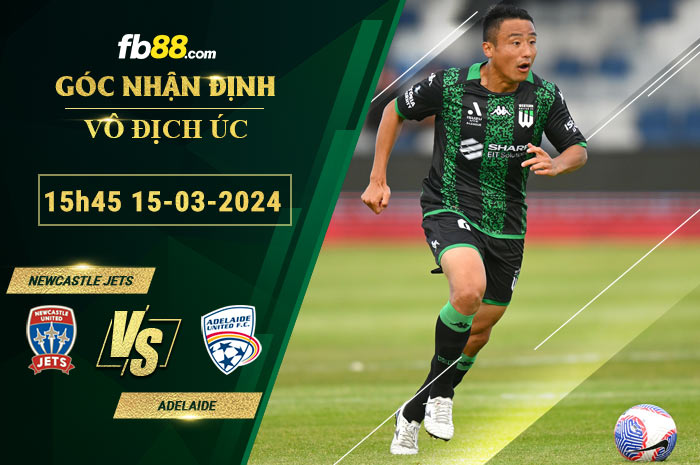 Fb88 soi kèo trận đấu Newcastle Jets vs Adelaide