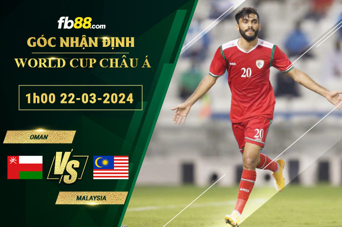 Fb88 soi kèo trận đấu Oman vs Malaysia