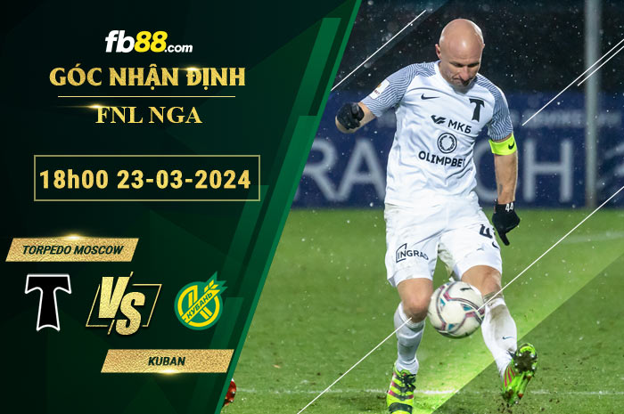 Fb88 soi kèo trận đấu Torpedo Moscow vs Kuban