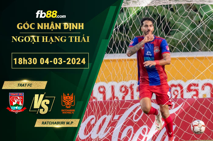 Fb88 soi kèo trận đấu Trat FC vs Ratchaburi Mitr Phol