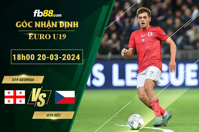 Fb88 soi kèo trận đấu U19 Georgia vs U19 Séc