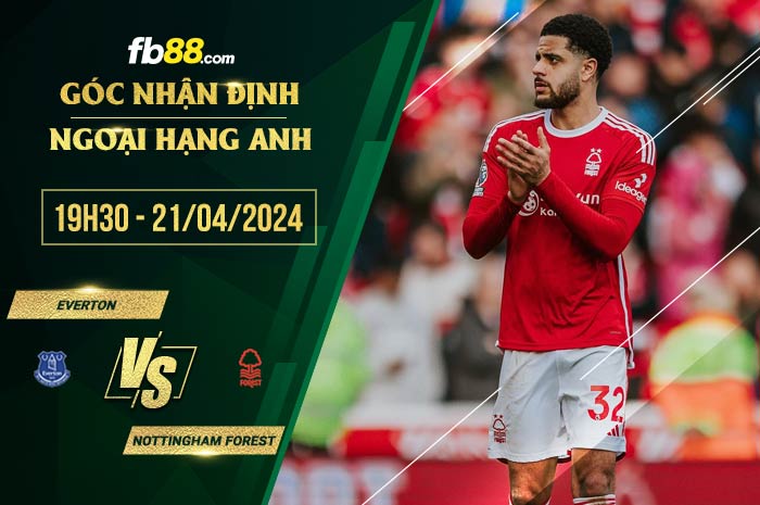 fb88-soi kèo Everton vs Nottingham Forest