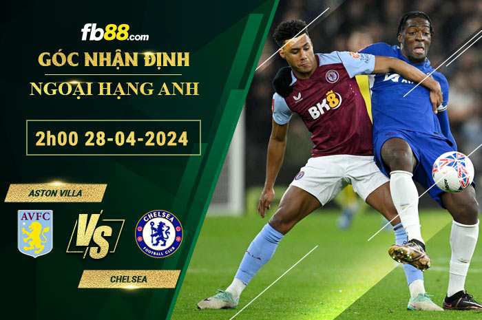 Fb88 soi kèo trận đấu Aston Villa vs Chelsea