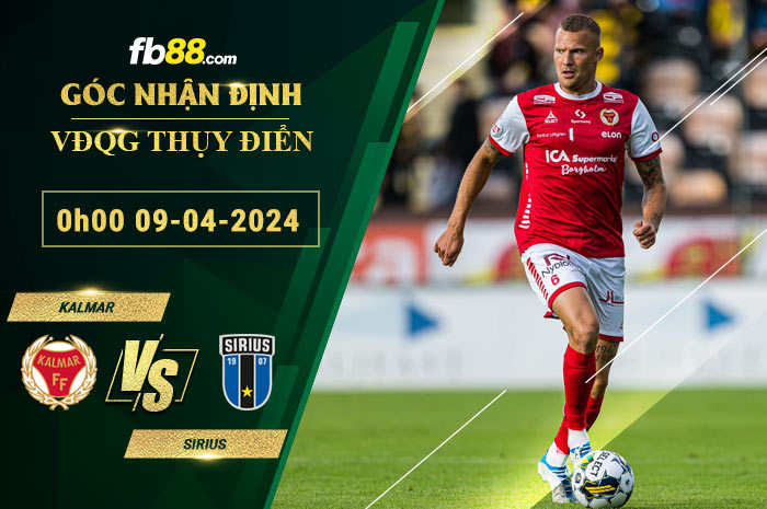 Fb88 soi kèo trận đấu Kalmar vs Sirius