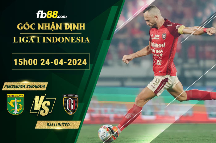 Fb88 soi kèo trận đấu Persebaya Surabaya vs Bali United