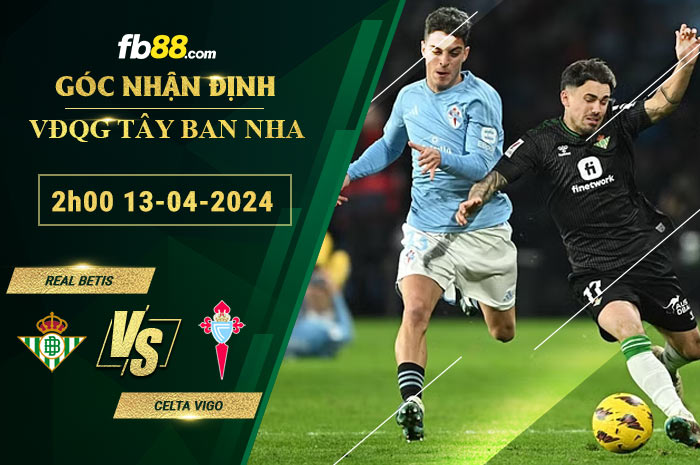 Fb88 soi kèo trận đấu Real Betis vs Celta Vigo