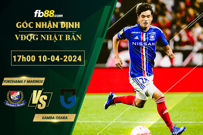 Fb88 soi kèo trận đấu Yokohama F Marinos vs Gamba Osaka