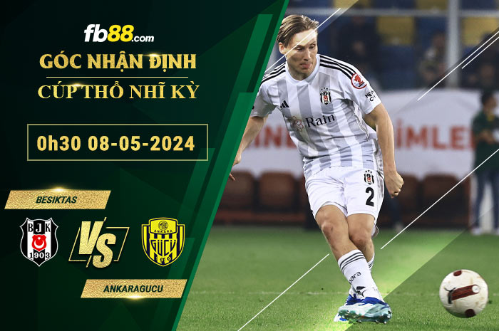 Fb88 soi kèo trận đấu Besiktas vs Ankaragucu