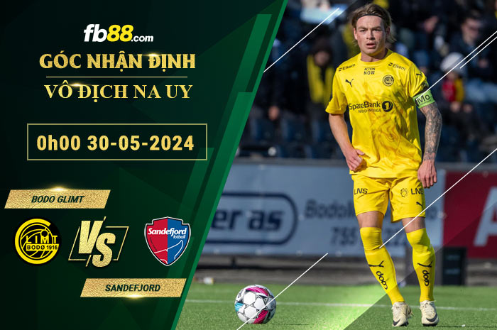 Fb88 soi kèo trận đấu Bodo Glimt vs Sandefjord