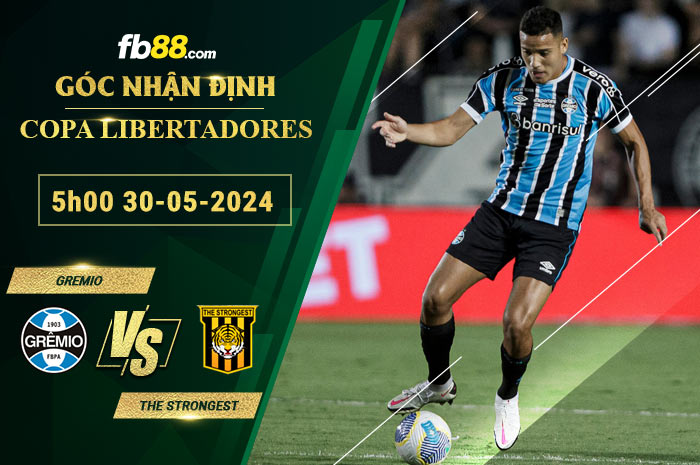 Fb88 soi kèo trận đấu Gremio vs The Strongest