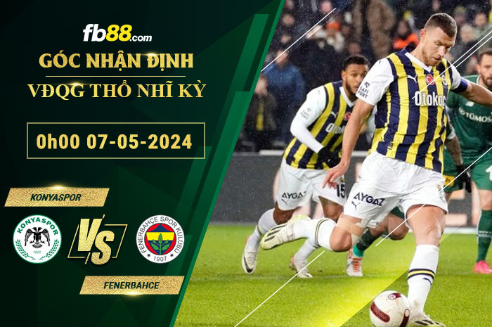 Fb88 soi kèo trận đấu Konyaspor vs Fenerbahce