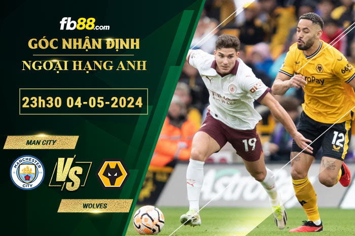 Fb88 soi kèo trận đấu Man City vs Wolves